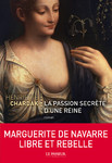 "La Passion secrète d'une reine" d'Henriette Chardak